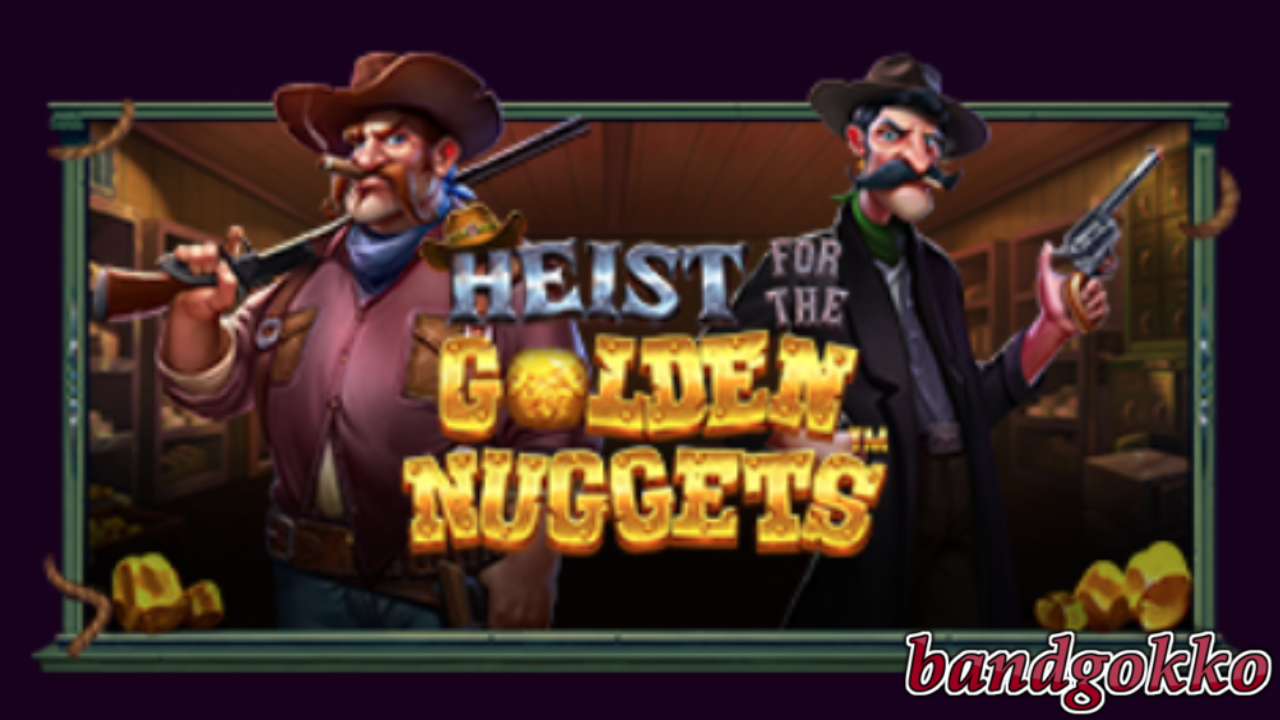 Heist for the Golden Nuggets™