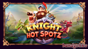 Ultimate Guide to “Knight Hot Spotz™” Slot Review by Pragmatic Play (2024)